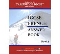 IGCSE French - Designed for CIE 0520 - Book 1 - ANSWER BOOK (The Language Gym - Sentence Builder Books)