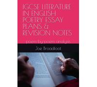 IGCSE LITERATURE IN ENGLISH POETRY ESSAY PLANS & REVISION NOTES: poem-by-poem analysis