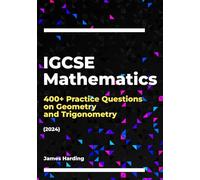 IGCSE Mathematics - 400+ Practice Questions on Geometry and Trigonometry (2024)