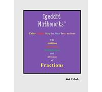 Igeddit Mathworks: The Addition Subtraction Multiplication and Division of Fractions: Volume 1