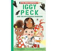 Iggy Peck and the Mysterious Mansion : The Questioneers Book #3