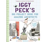Iggy Peck's Big Project Book for Amazing Architects