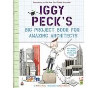 Iggy Peck's Big Project Book for Amazing Architects