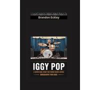 IGGY POP: A Super Cool Story for Young Music Lovers- Biography for kids