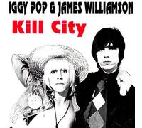 Iggy Pop & James Williamson - Kill City
