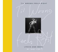 Iggy Pop 'Til Wrong Feels Right Hardback Book Iggy Pop Multicolor