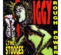 Iggy & The Stooges - Rough Power