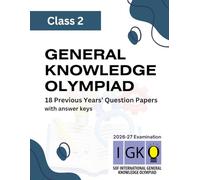 IGKO - International General Knowledge Olympiad Class 2 | 18 Previous Years' Question paper with answer: SOF IGKO Olympiad book for Class 2 students | Workbook containing 18 previous years' papers
