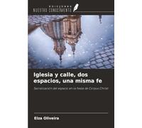Iglesia y calle, dos espacios, una misma fe: Sacralización del espacio en la fiesta de Corpus Christi