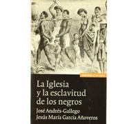 Iglesia Y La Esclavitud De Los Negros (Astrolabio)
