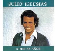 Iglesias, Julio - A Mis 33 Anos