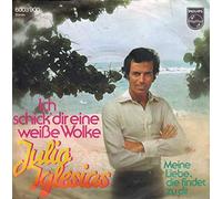 Iglesias, Julio - Ich schick Dir eine weiße Wolke - Meine Liebe die findet zu Dir