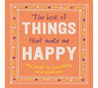 Igloo Books Ltd Book of Things That Make Me Happy Paperback Igloo Books Ltd Multicolor
