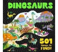 Igloo Books Ltd Dinosaurs: 501 Things to Find Hardback Book Igloo Books Ltd Multicolor