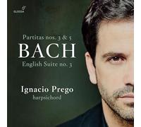 Ignacio Prego - JS Bach: Partitas No's 3 & 5; English Suite No. 3