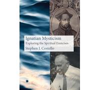 Ignatian Mysticism: Exploring the Spiritual Exercises