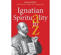 Ignatian Spirituality A-Z