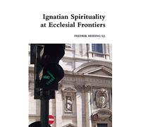 Ignatian Spirituality at Ecclesial Frontiers