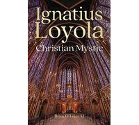 Ignatius Loyola - Christian Mystic