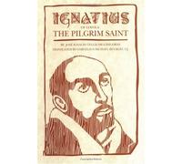 Ignatius of Loyola: The Pilgrim Saint
