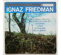 Ignaz Friedman - In A Piano Recital Of Compositions By Chopin, Liszt, Strauss, Schubert