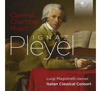 Luigi Magistrelli|Italian Classical Consort - Pleyel: Clarinet Chamber Music
