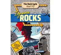 Igneous Rocks : Hit the Road and Discover a World That Rocks!