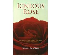 [(Igneous Rose: The Magic, Sexual Energy, and Mind of the Inner Buddha)] [Author: Samael Aun Weor] published on (July, 2011)