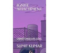 IGNITE ATTACHMENT: UNMATCHED LIFE GOAL