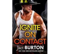 Ignite on Contact: A smouldering, passionate friends-to-lovers romance to warm your heart (Brotherhood By Fire)