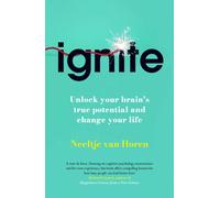 Ignite : Unlock your Brain’s potential with the Science of Habits, Focus, and Emotional Resilience