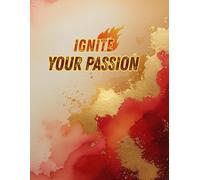 Ignite Your Passion: An Inspirational 120-Page Lined Journal with Bold Red & Gold Accents for Reflection & Creativity