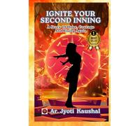 Ignite Your Second Inning: A Story Of Hope, Courage And Rising Again