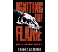Igniting The Flame: 6 (Rise of the Giants)