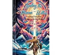 Igniting The Phoenix Within: Inspiring Poetry Book Written For Spiritual Warfare