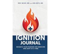 Ignition Journal: Reignite your passion for medicine one shift at a time