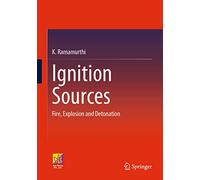 Ignition Sources: Fire, Explosion and Detonation
