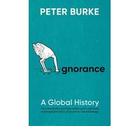 Ignorance : A Global History