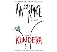 Ignorance by Milan Kundera (2003-09-04)