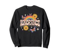 Ignorance Funny Retro Ironic Sarcastic Cute Meme Sweatshirt