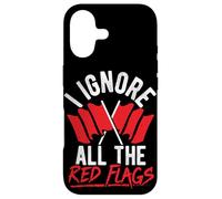 IGNORE ALL THE Red FLAGS Humor, Red Flags, Sarcasm Case for iPhone 17