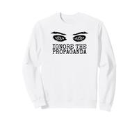 Ignore The Propaganda Anti Media Sweatshirt