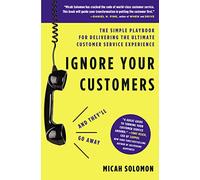 IGNORE YOUR CUSTOMERS PB: The Simple Playbook for Delivering the Ultimate Customer Service Experience