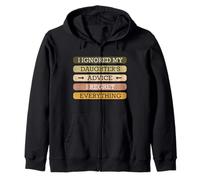 Ignored My Daughters Advice I Regret Everything Quote Design Zip Hoodie