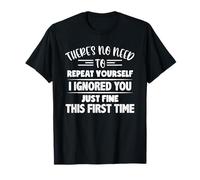 Ignored You First Time Fine Funny Sarcastic for Teen Boys T-Shirt