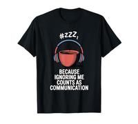 Ignoring Me Counts As Communication - Witty Father T-Shirt