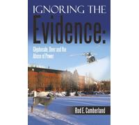 Ignoring the Evidence:: Glyphosate, Deer and the Abuse of Power