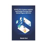 IGNOU BCA System Analysis and Design Previous Year Solved Papers MCS 014 (IGNOU BCA Solved Paper Books Series)