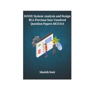 IGNOU BCA System Analysis and Design Previous Year Unsolved Papers MCS 014 (IGNOU BCA Unsolved Paper Books Series)