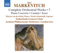 Ned Cc:Arnhem Po:Lyndon-Gee - Markevitch: Orchestral Works Vol. 7 - Piano Concerto, Cantata, Icare